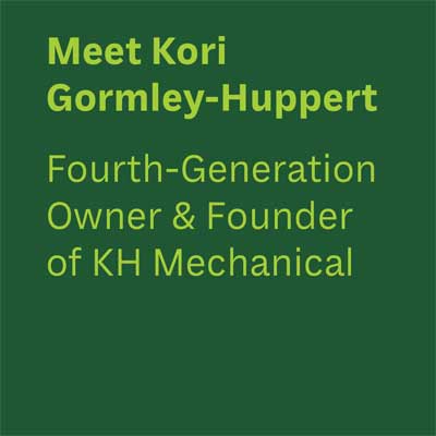 Meet Kori Gormley-Huppert – Fourth-Generation Owen & Found of KH Mechanical Meet Kori Gormley-Huppert - Fourth-Generation Owen & Found of KH Mechanical